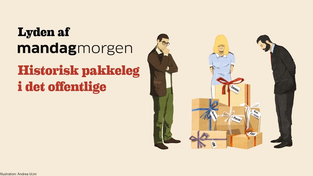 Mandag Podcast: Historisk pakkeleg i det offentlige - Mandag Morgen